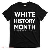 White History Month Doesn't July Feel White T-Shirt thumb 0