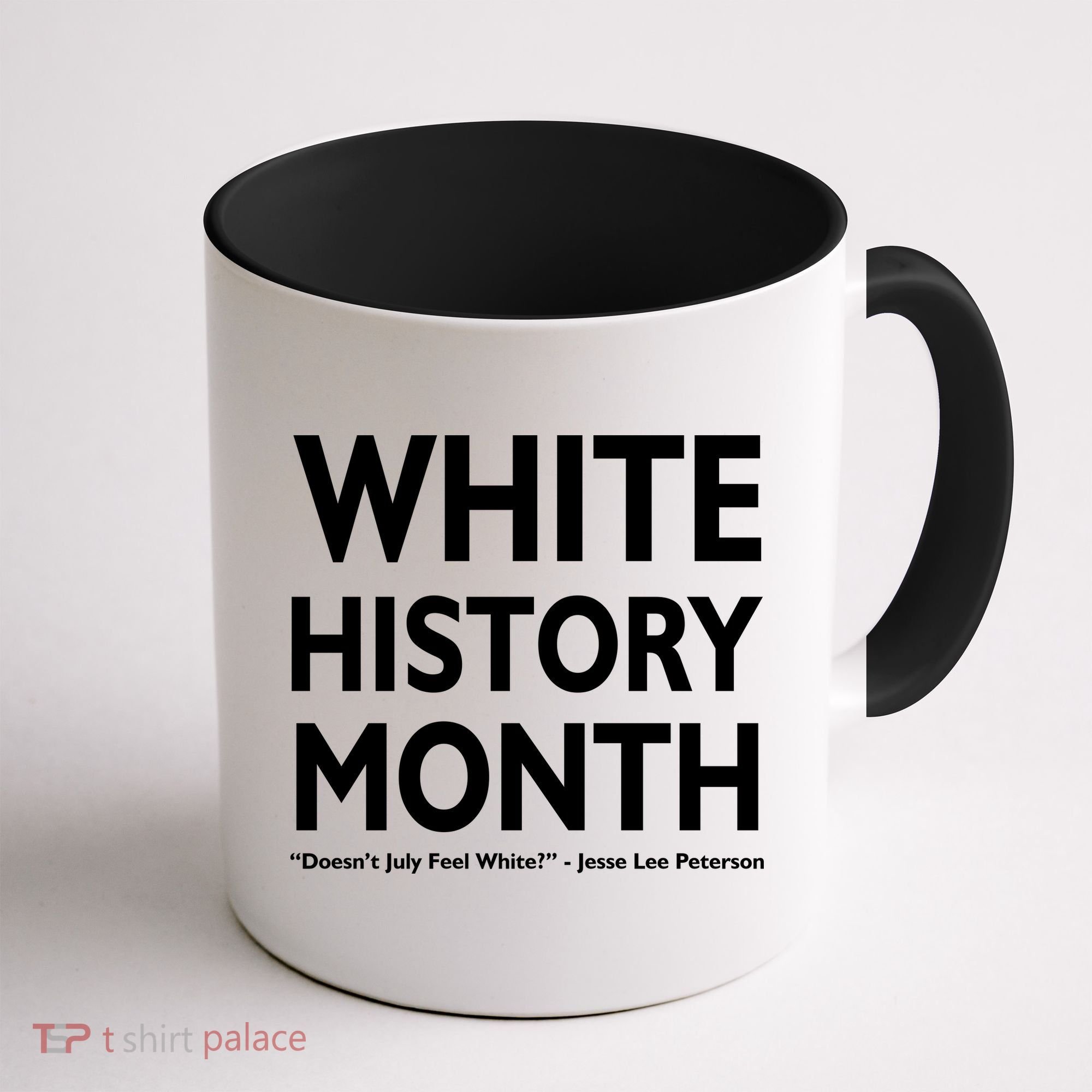 White History Month Doesn't July Feel White Coffee Mug