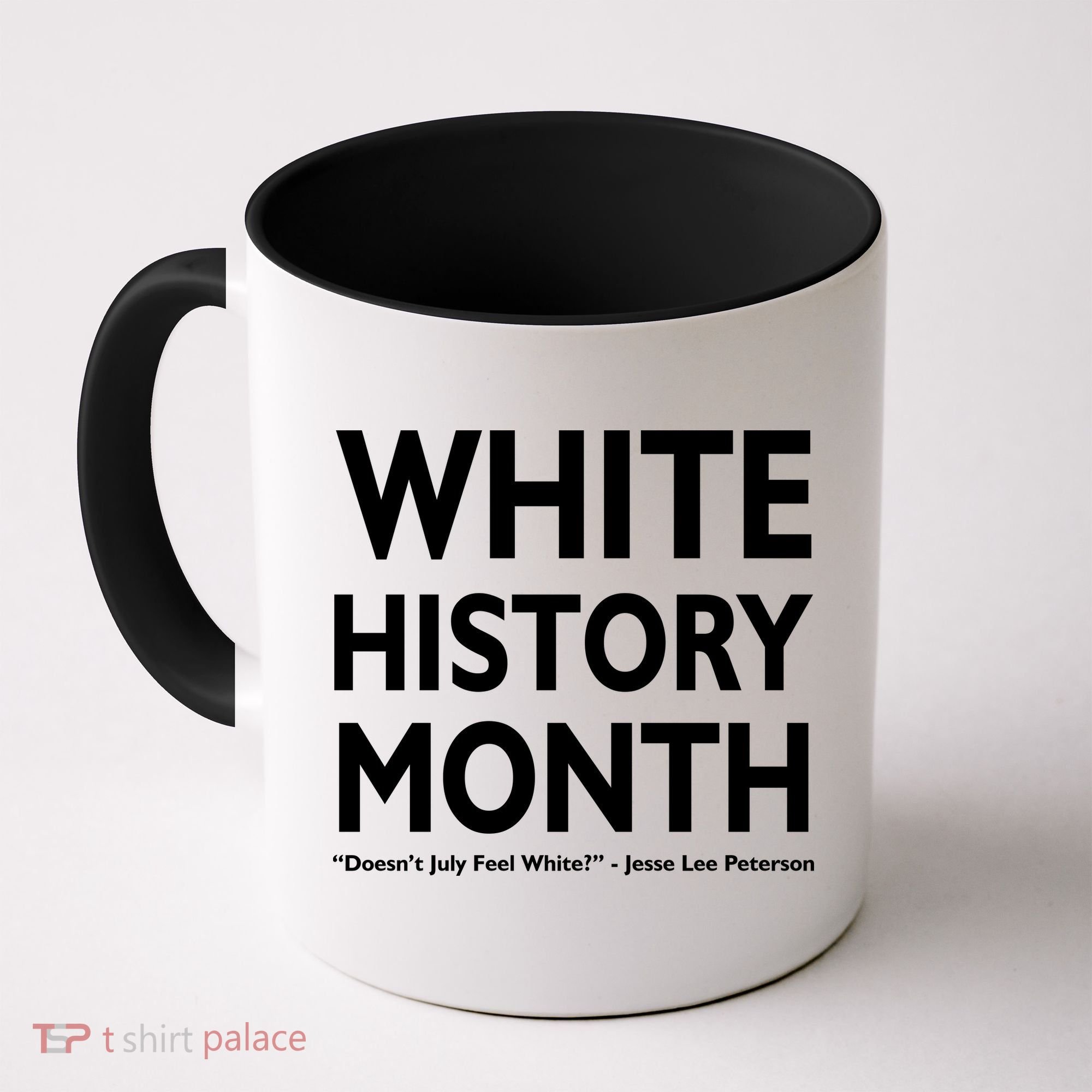 White History Month Doesn't July Feel White Coffee Mug