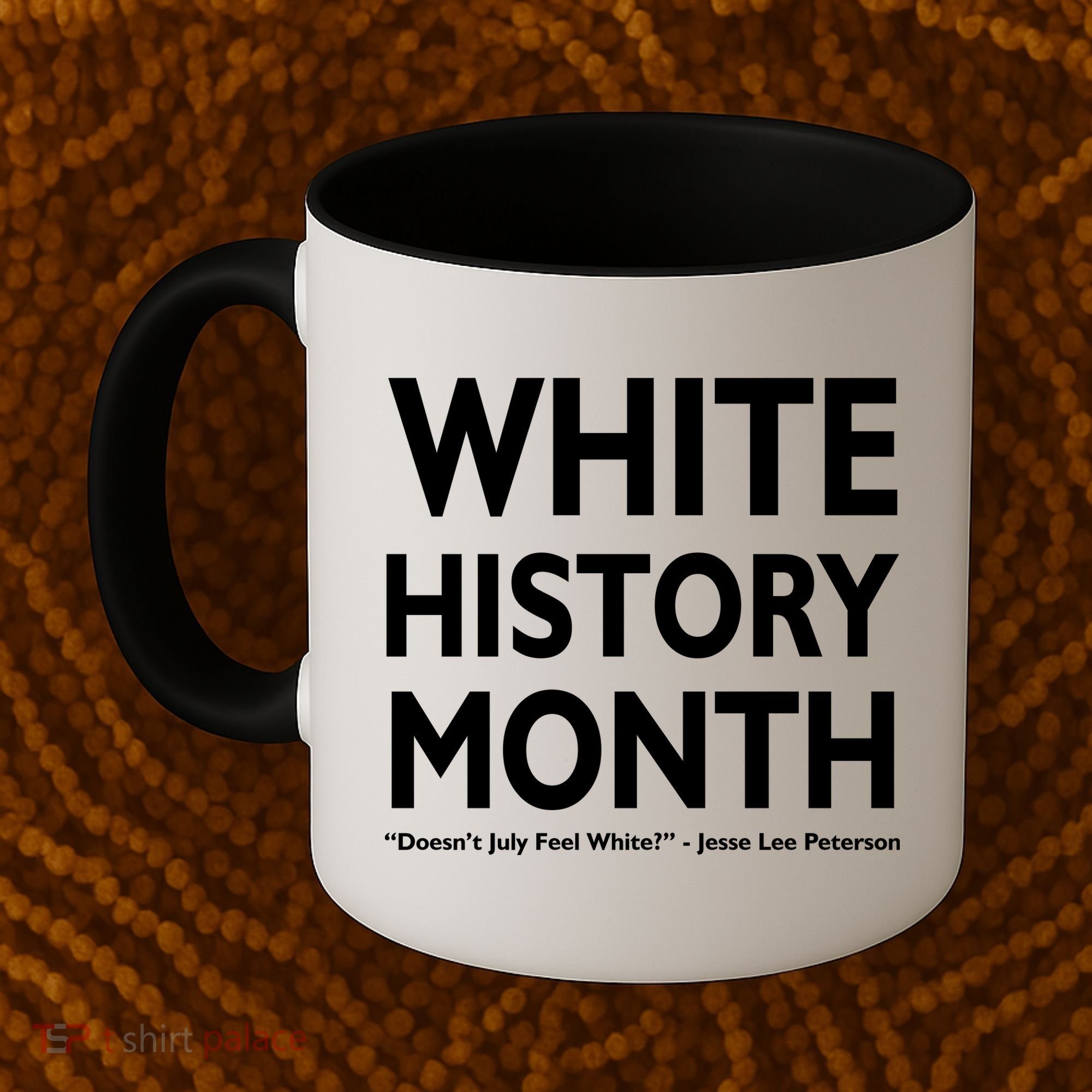 White History Month Doesn't July Feel White Coffee Mug