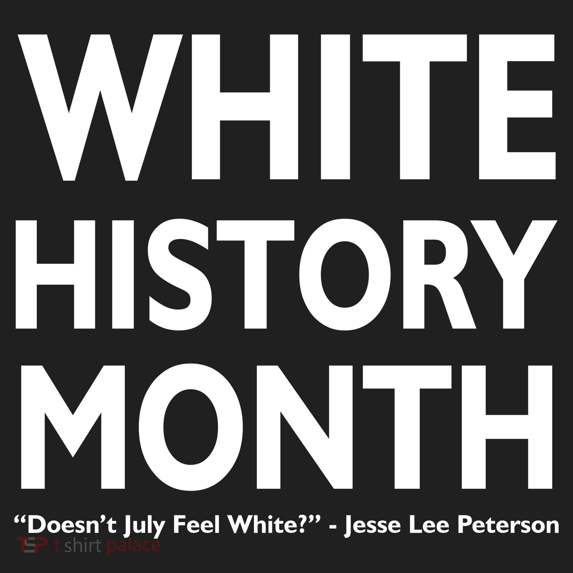 White History Month Doesn't July Feel White Tumbler