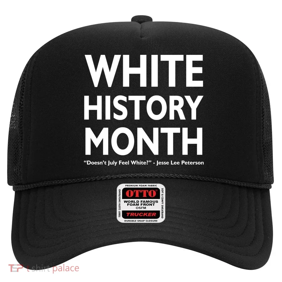 White History Month Doesn't July Feel White Hat
