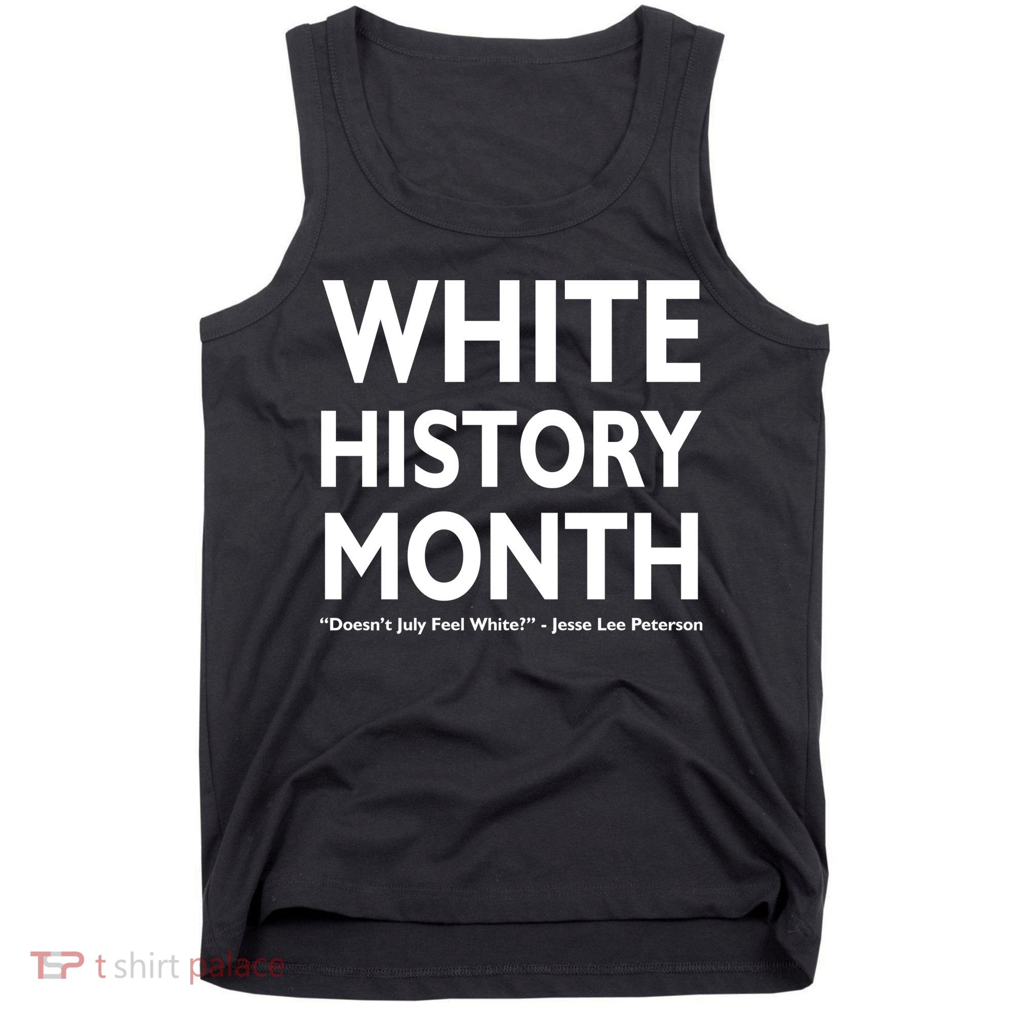 White History Month Doesn't July Feel White Tank Top