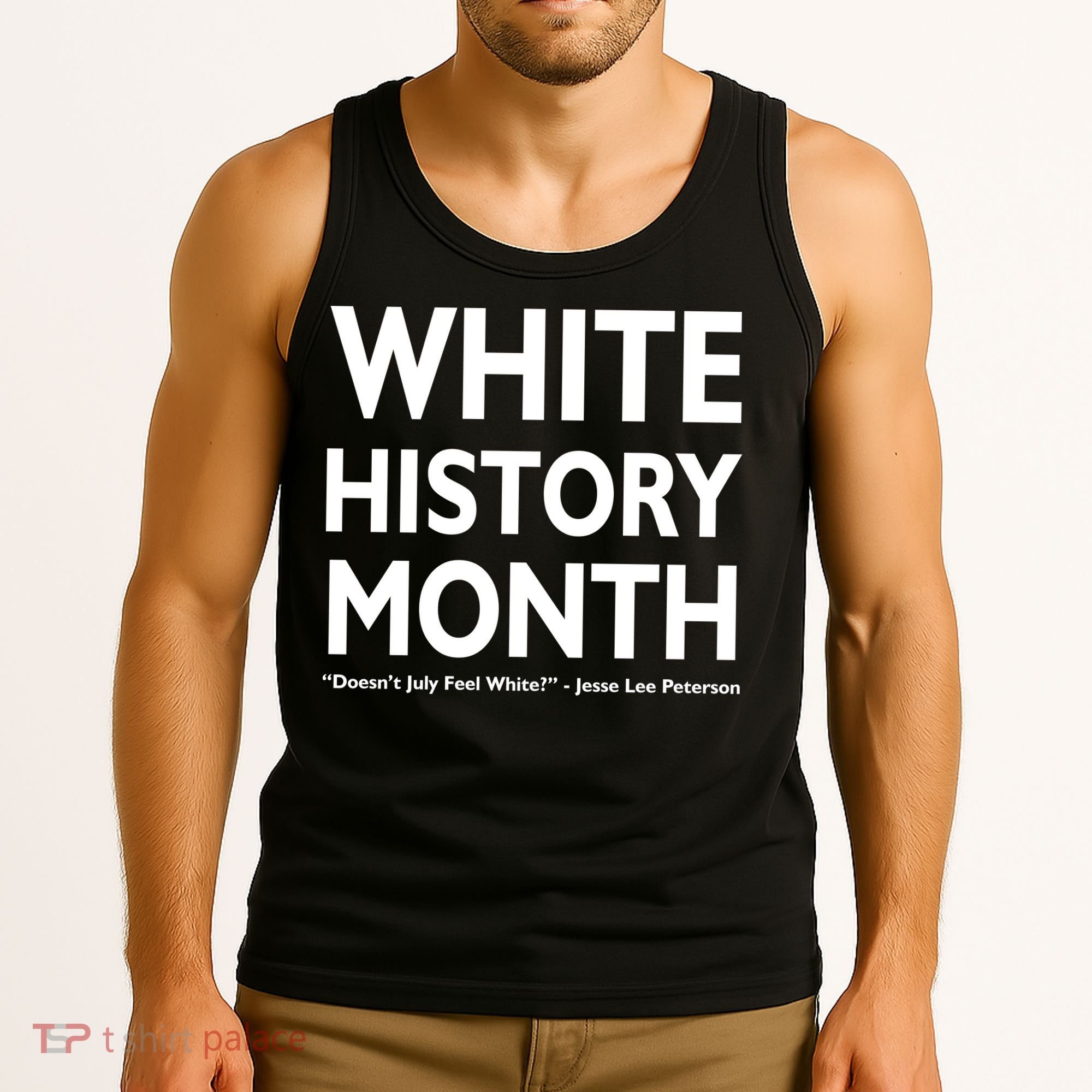 White History Month Doesn't July Feel White Tank Top