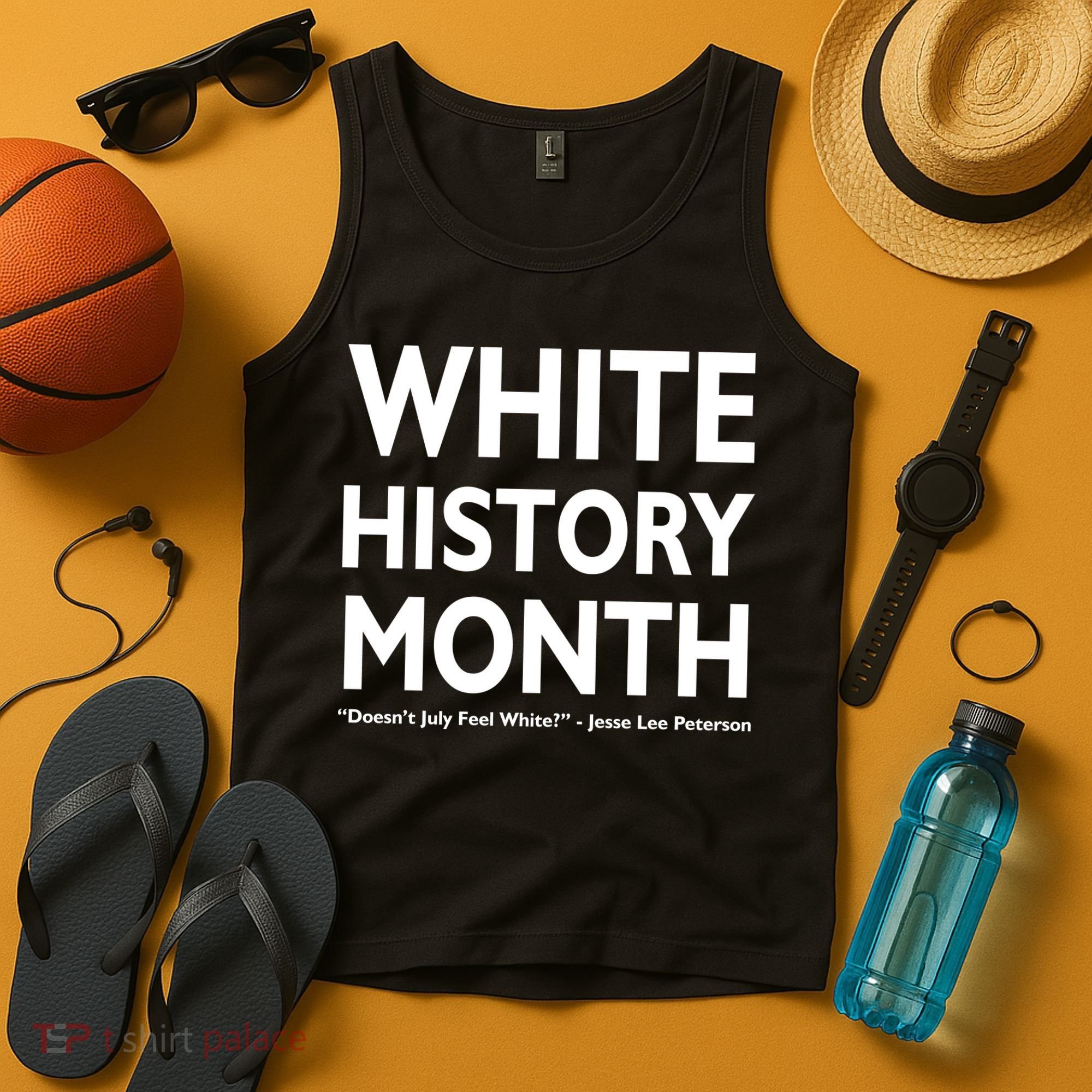 White History Month Doesn't July Feel White Tank Top