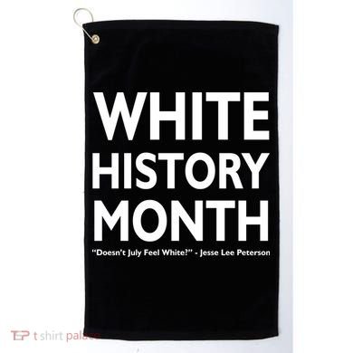 White History Month Doesn't July Feel White Golf Towel