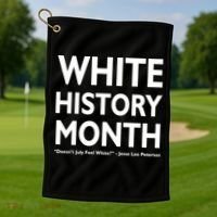 White History Month Doesn't July Feel White Golf Towel thumb 1