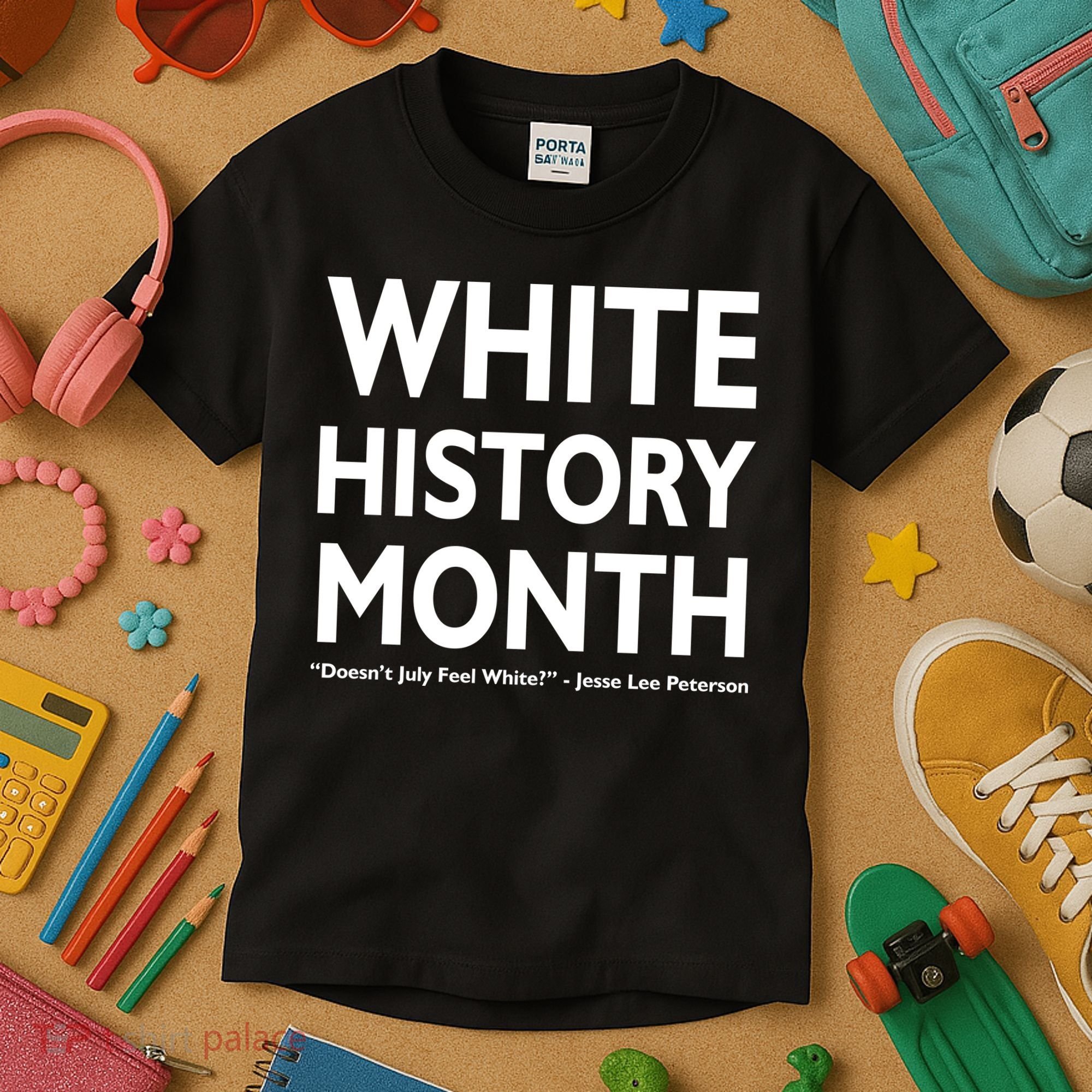 White History Month Doesn't July Feel White Kids T-Shirt
