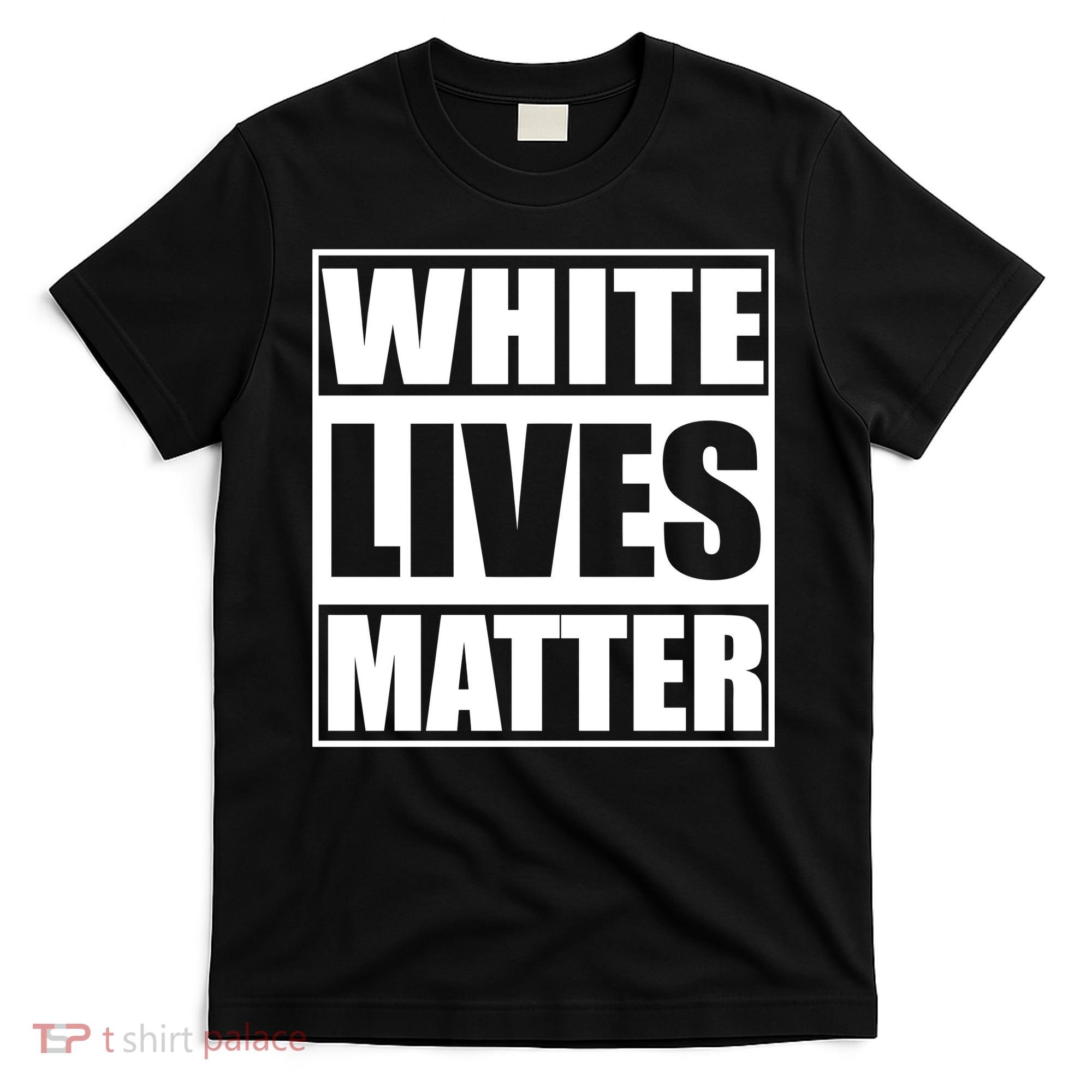 White Lives Matter T-Shirt