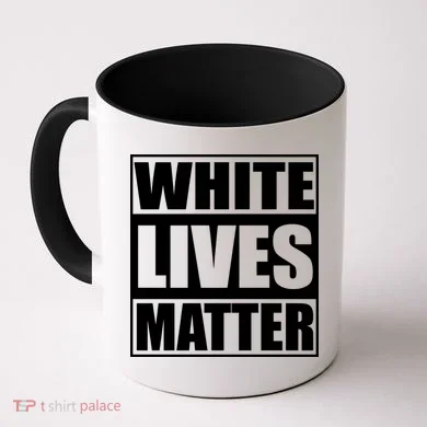 White Lives Matter Coffee Mug
