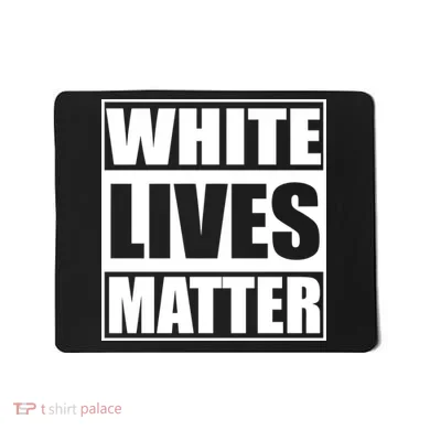 White Lives Matter Mousepad