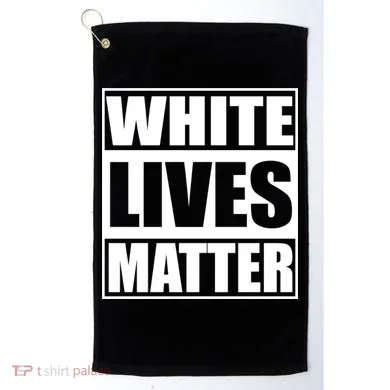 White Lives Matter Golf Towel