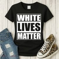 White Lives Matter Women's T-Shirt thumb 3