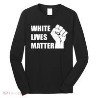 White Lives Matter Fist Long Sleeve Shirt thumb 0