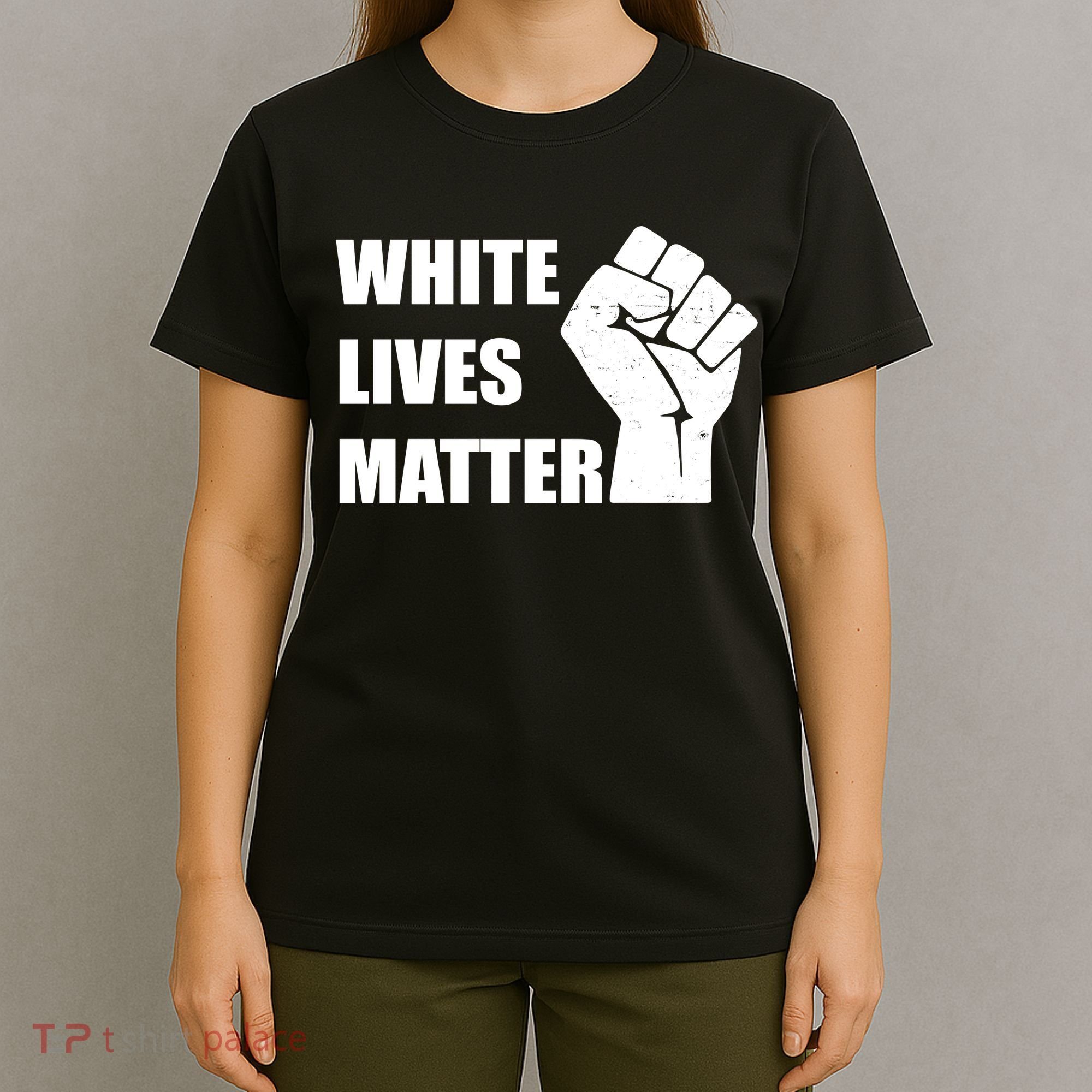 White Lives Matter Fist T-Shirt