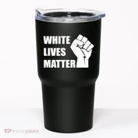 White Lives Matter Fist Tumbler thumb 0