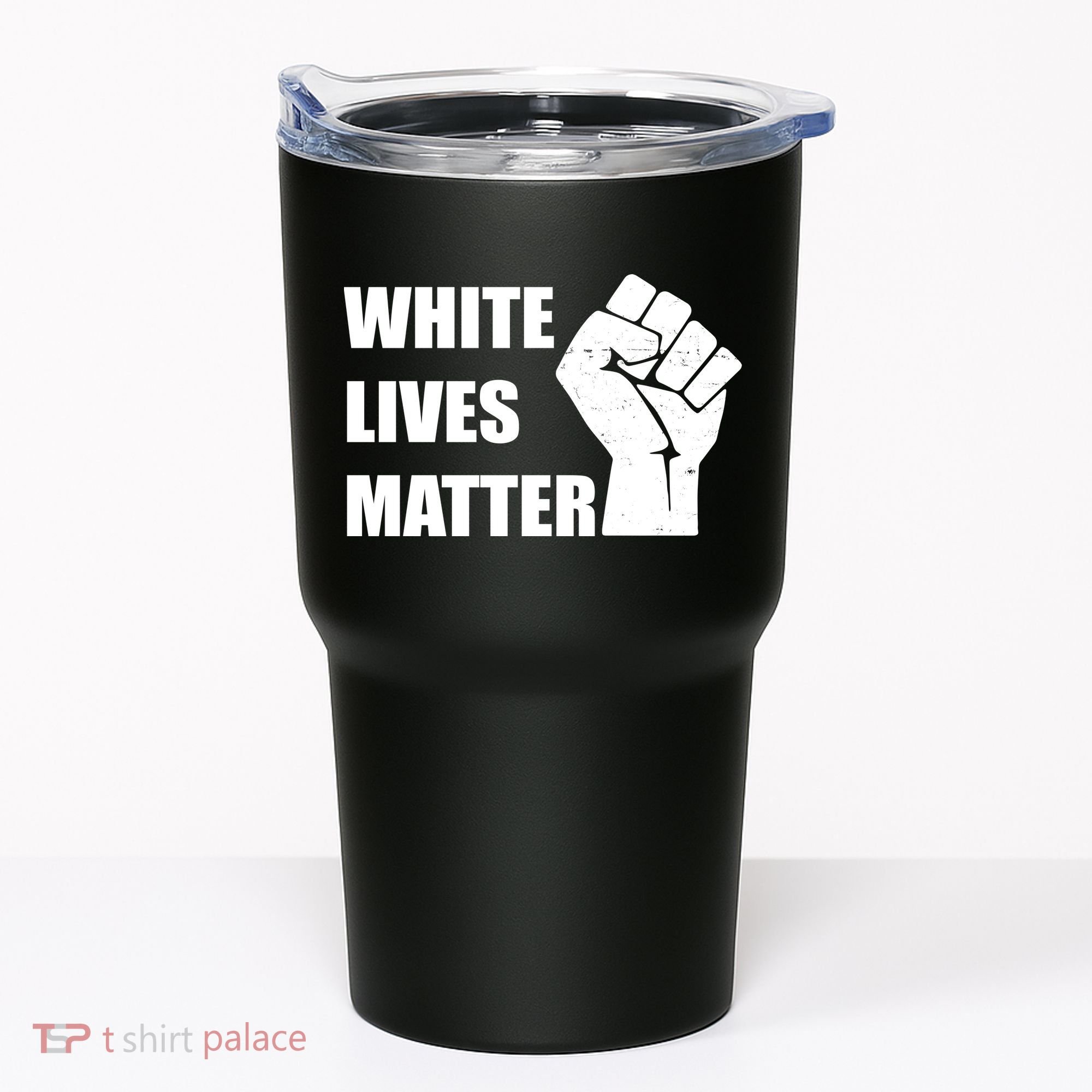 White Lives Matter Fist Tumbler
