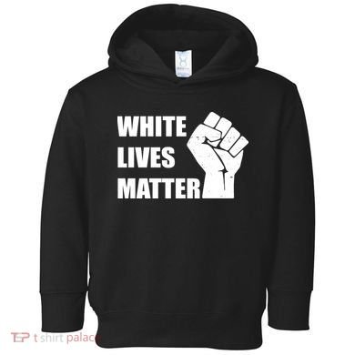 White Lives Matter Fist Toddler Hoodie