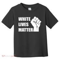 White Lives Matter Fist Toddler T-Shirt thumb 0