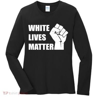 White Lives Matter Fist Women's Long Sleeve Shirt