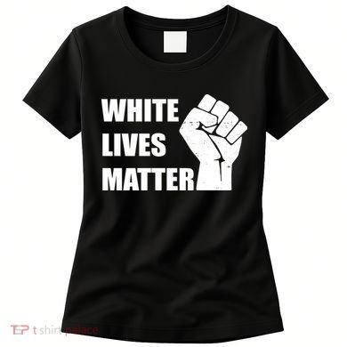 White Lives Matter Fist Women's T-Shirt