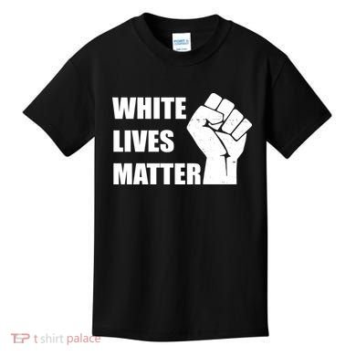 White Lives Matter Fist Kids T-Shirt