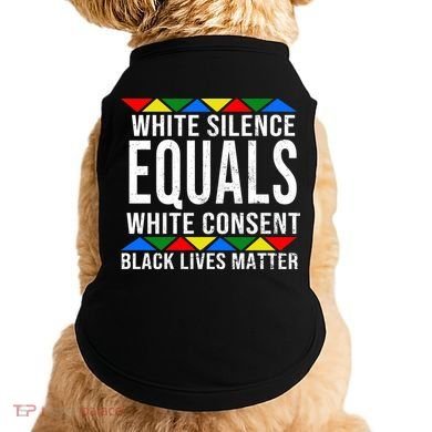 White Silence Black Lives Matter Doggie Tank