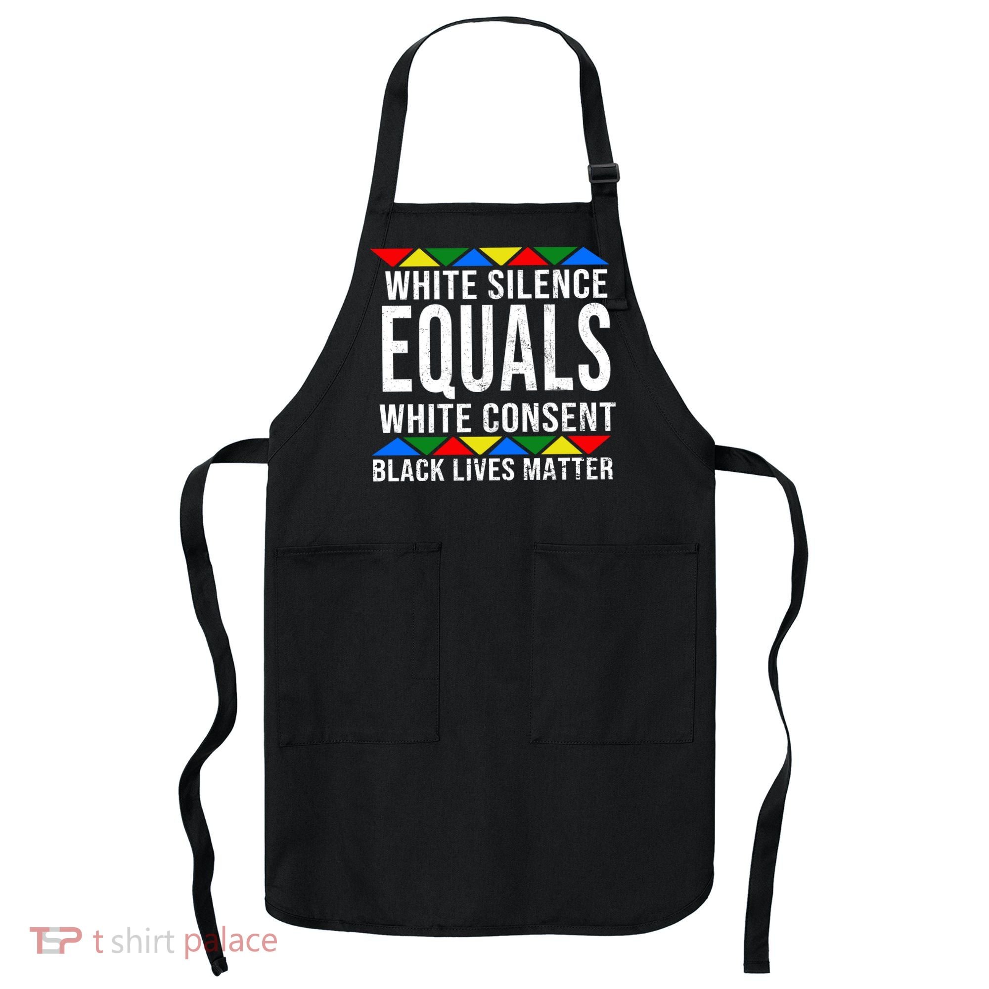 White Silence Black Lives Matter Apron