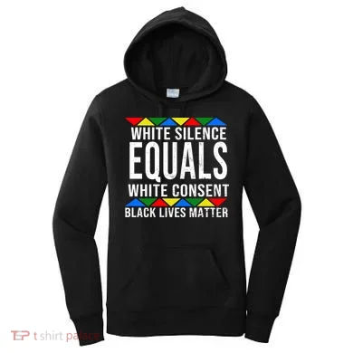 White Silence Black Lives Matter Women's Hoodie