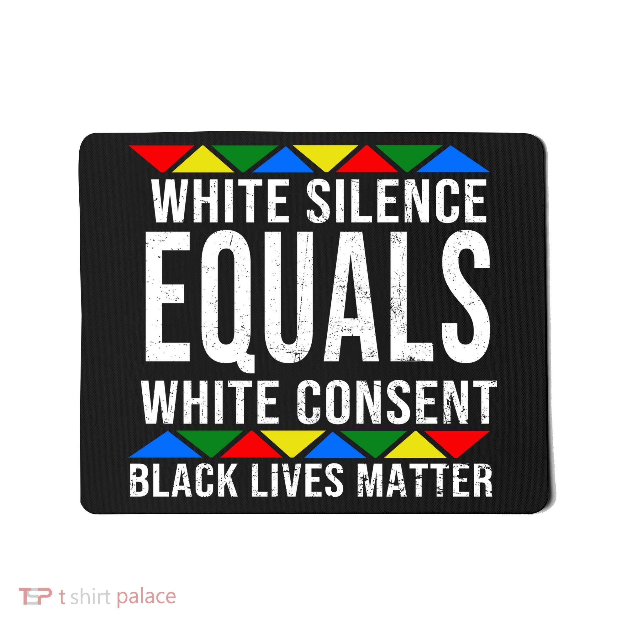 White Silence Black Lives Matter Mousepad