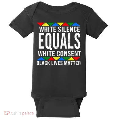White Silence Black Lives Matter Baby Bodysuit