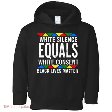 White Silence Black Lives Matter Toddler Hoodie