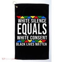 White Silence Black Lives Matter Golf Towel thumb 0