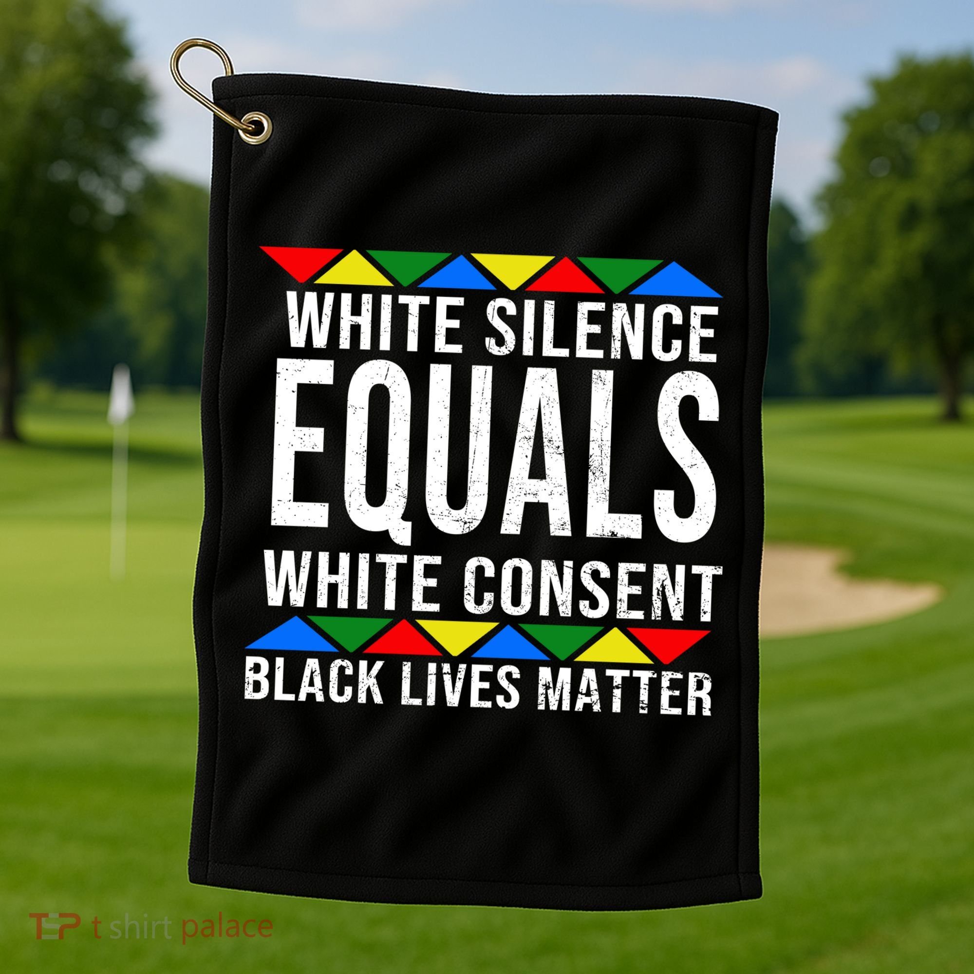 White Silence Black Lives Matter Golf Towel
