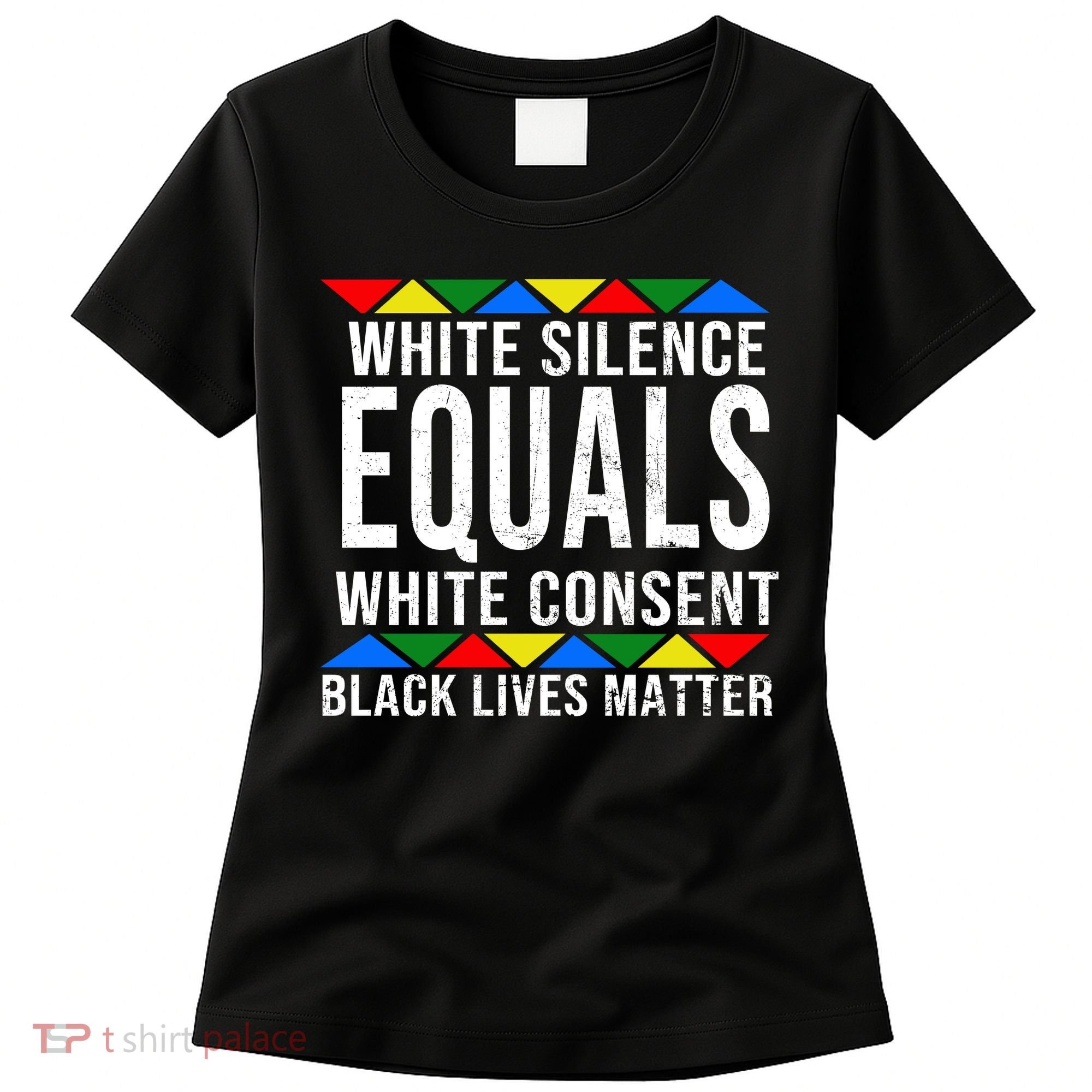 White Silence Black Lives Matter Women's T-Shirt
