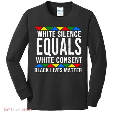 White Silence Black Lives Matter Kids Long Sleeve Shirt