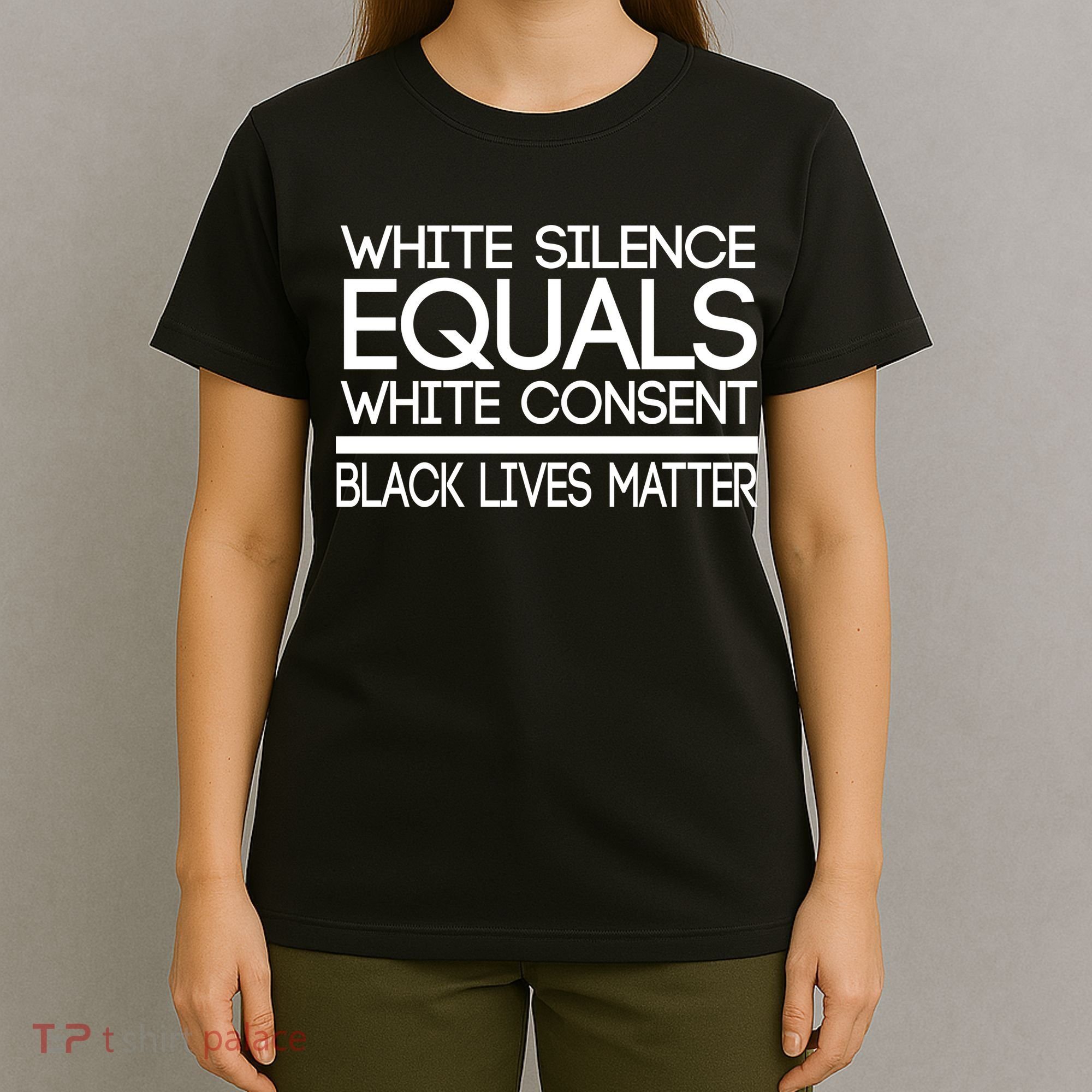 White Silence Equals White Consent Black Lives Matter T-Shirt
