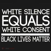 White Silence Equals White Consent Black Lives Matter T-Shirt thumb 7