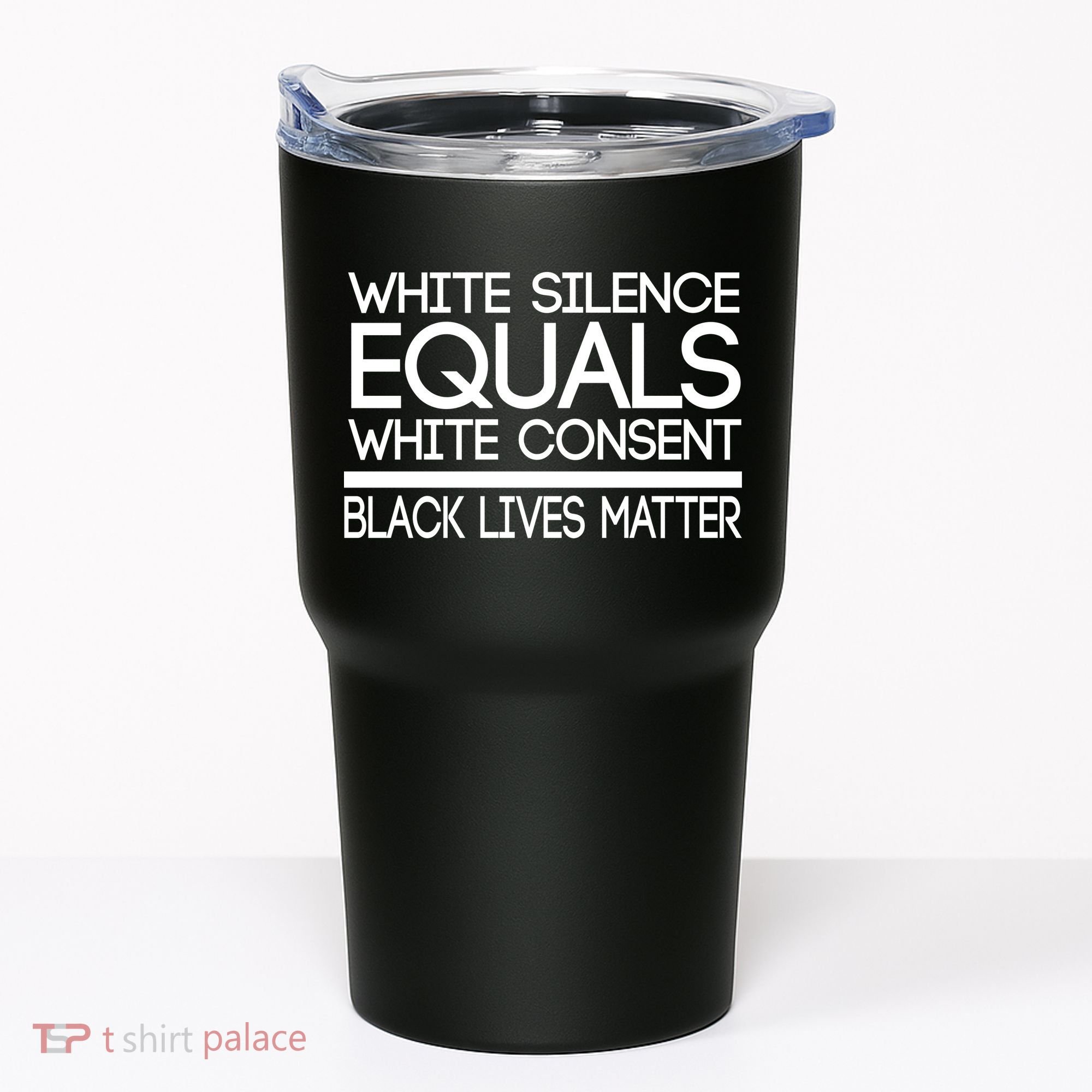 White Silence Equals White Consent Black Lives Matter Tumbler