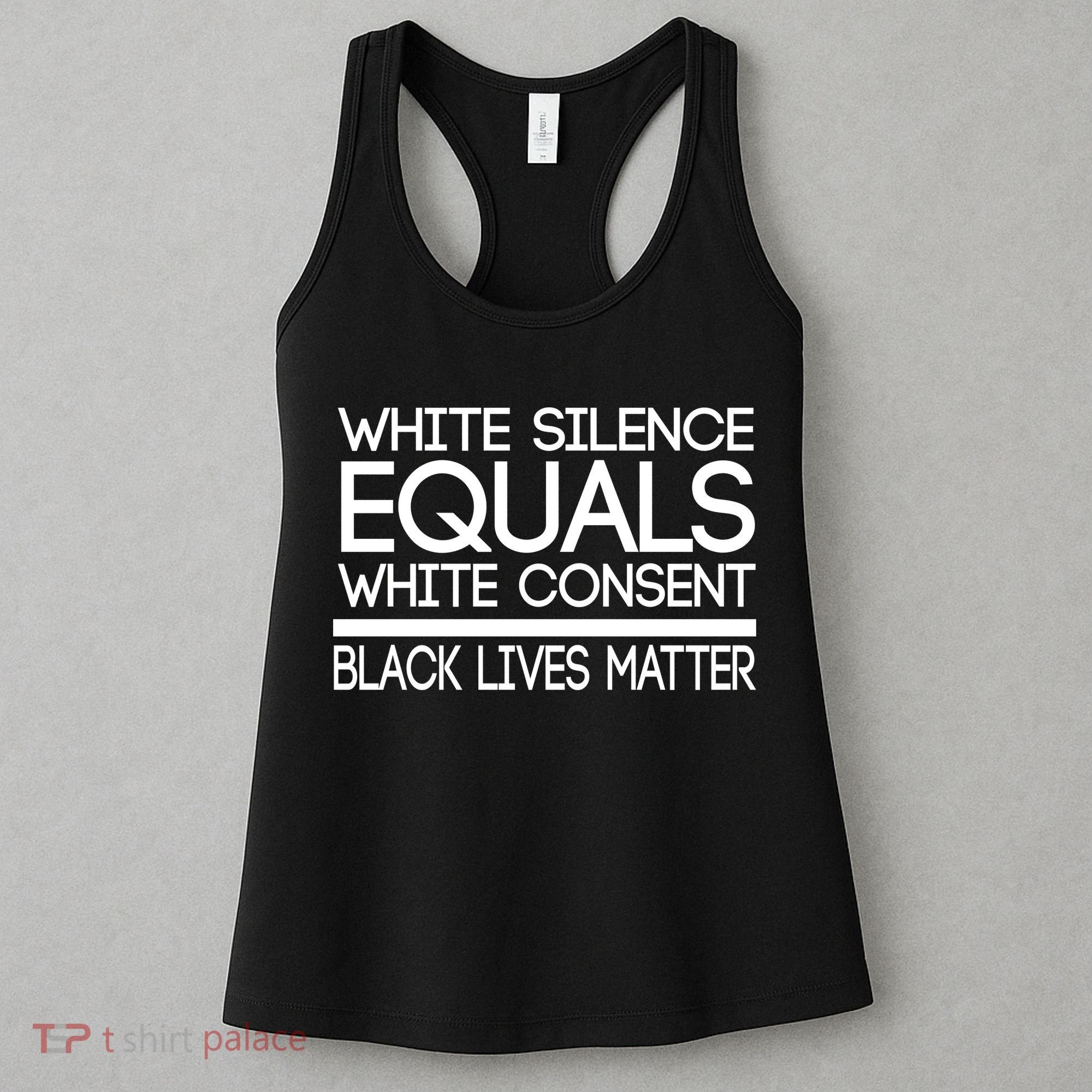 White Silence Equals White Consent Black Lives Matter Women's Tank Top
