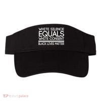 White Silence Equals White Consent Black Lives Matter Visor thumb 0