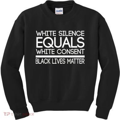 White Silence Equals White Consent Black Lives Matter Kids Sweatshirt