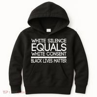 White Silence Equals White Consent Black Lives Matter Kids Hoodie thumb 0
