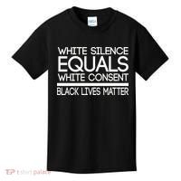 White Silence Equals White Consent Black Lives Matter Kids T-Shirt thumb 0