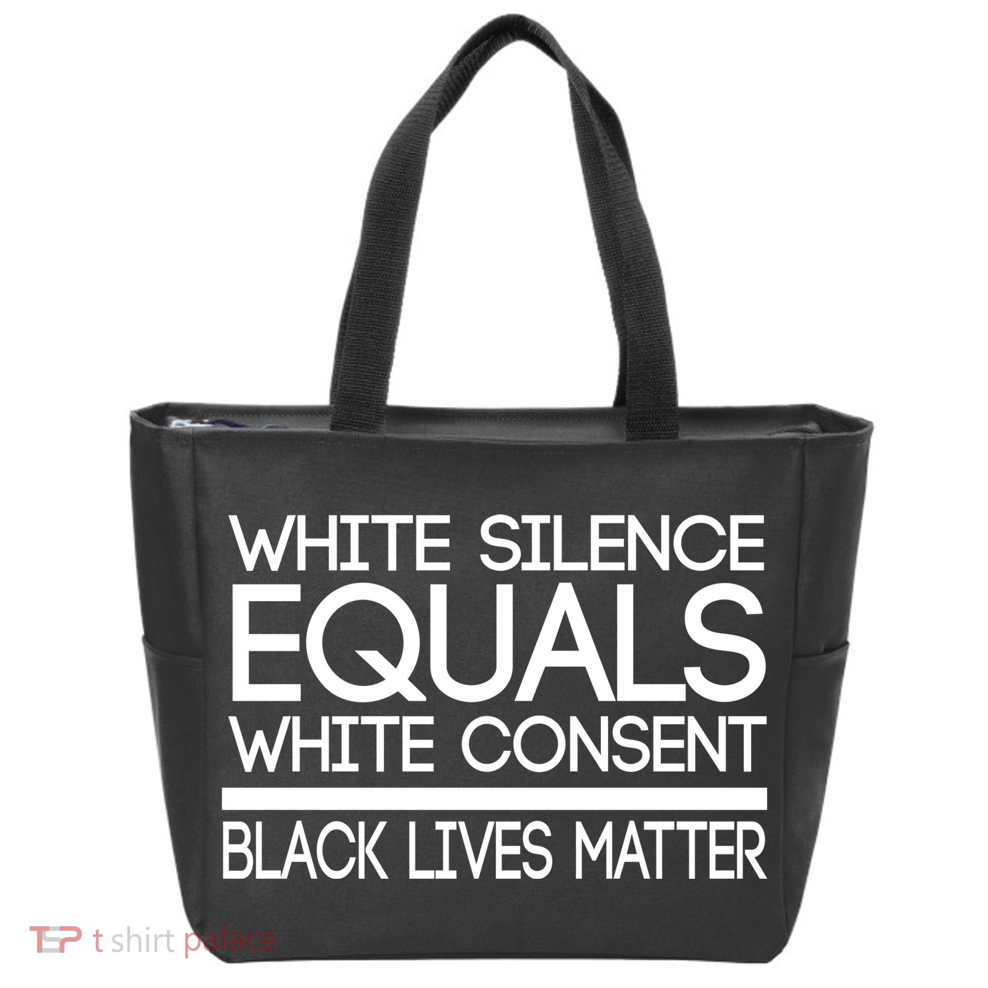 White Silence Equals White Consent Black Lives Matter Tote Bag