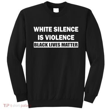 White Silence Is Violence Sweatshirt