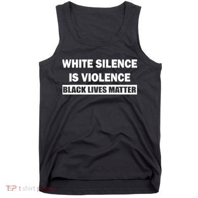 White Silence Is Violence Tank Top
