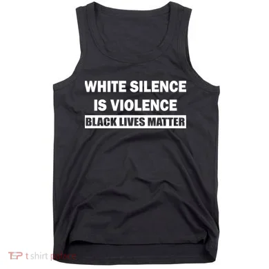 White Silence Is Violence Tank Top