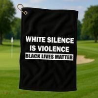 White Silence Is Violence Golf Towel thumb 1