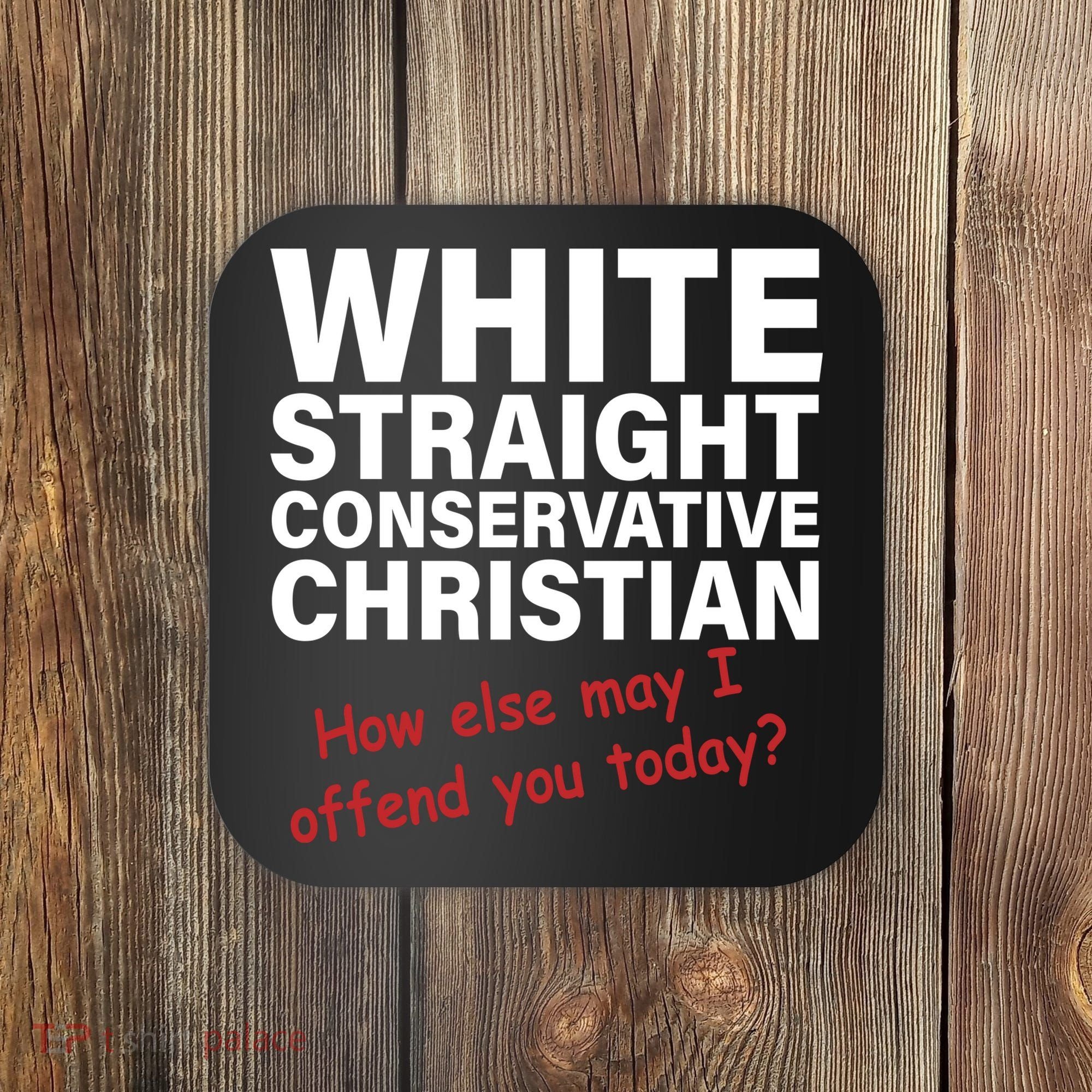 White Straight Conservative Christian Coaster